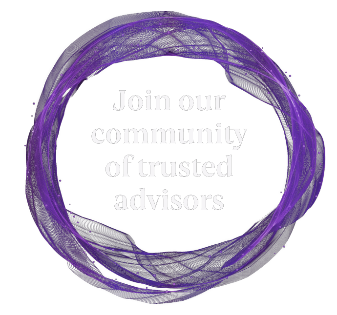 Join our community of trusted advisors